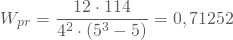 \begin{equation*} W_{pr} = \frac { 12 \cdot 114} {4^2 \cdot (5^3-5)}=0,71252 \end{equation*}