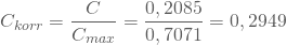 \begin{equation*} C_{korr}=\frac C {C_{max}}= \frac {0,2085} {0,7071}= 0,2949\end{equation*}